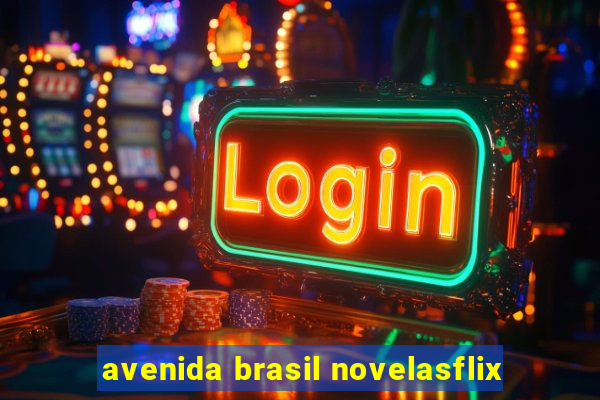 avenida brasil novelasflix